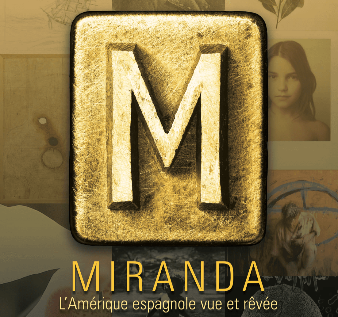 Affiche de l'exposition Miranda, l'Amérique espagnole vue et rêvée